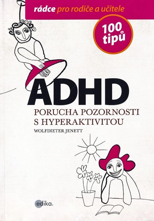 ADHD - Porucha pozornosti s hyperaktivitou.